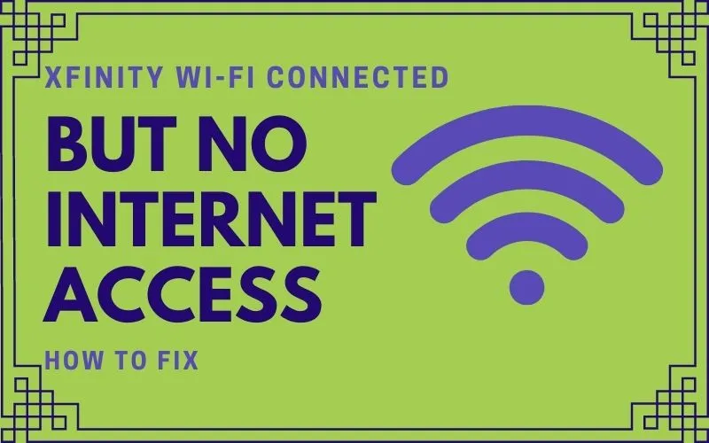 Xfinity Wi-Fi Connected But No Internet Access
