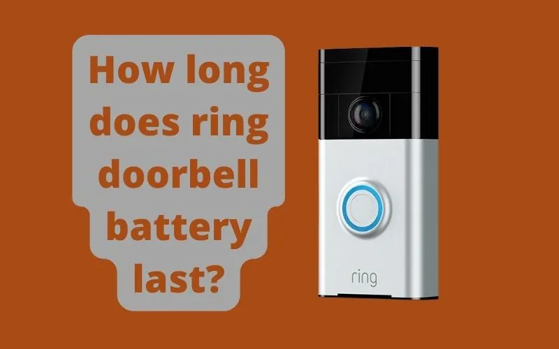 How long does ring doorbell battery last
