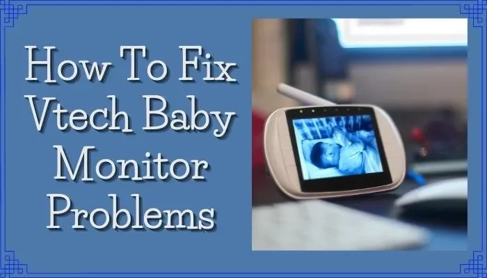 Vtech Baby Monitor Problems