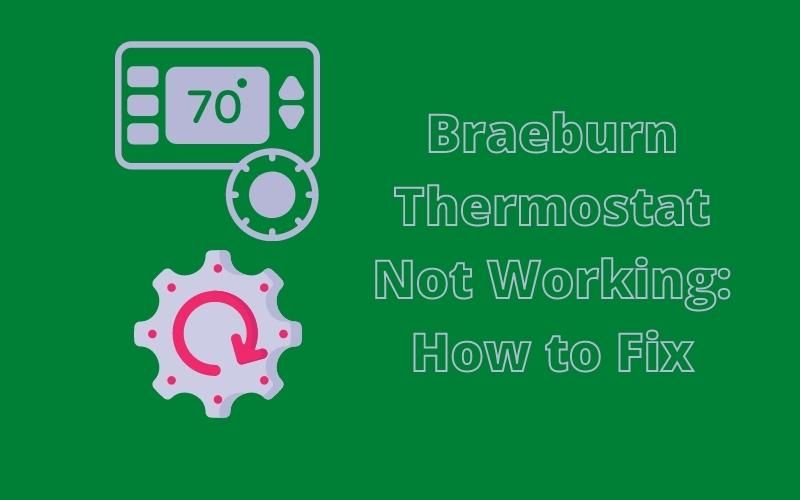 braeburn thermostat not working