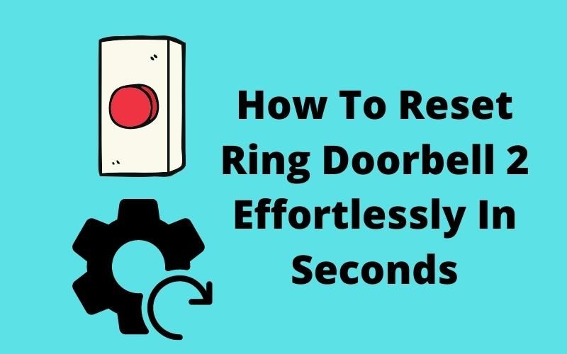 How To Reset Ring Doorbell 2