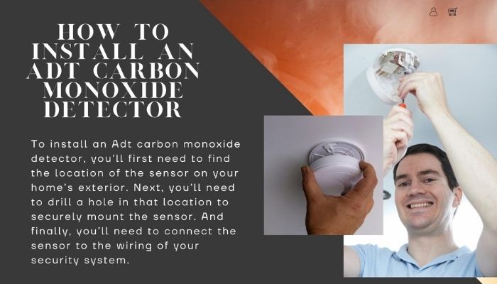 How To Install An ADT Carbon Monoxide Detector – Complete Solution in 2022