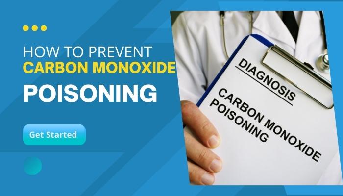 How to Prevent Carbon Monoxide Poisoning